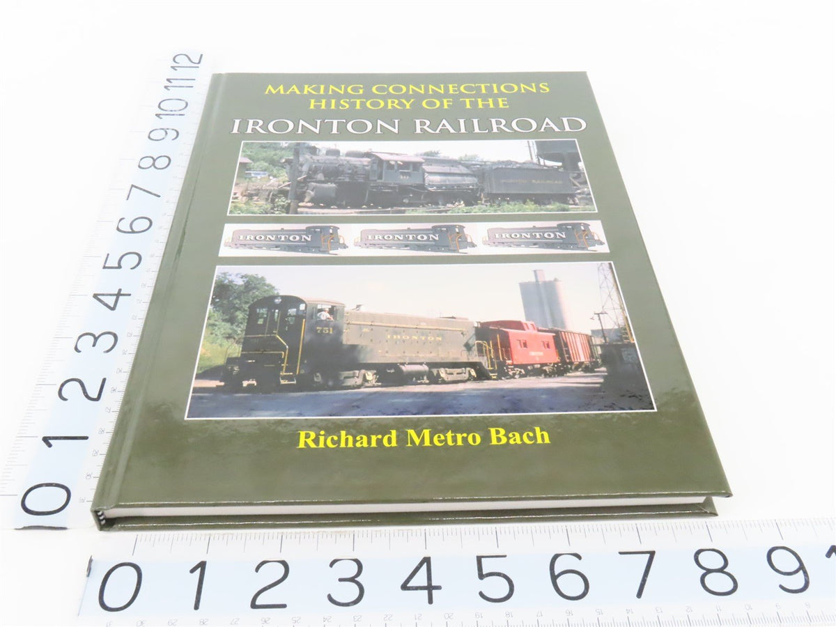 Making Connections History of the Ironton Railroad by Richard Metro Bach ©2013