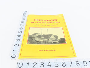 Creameries of Upstate New York at the Turn of the Century by JW Hudson, II ©2002