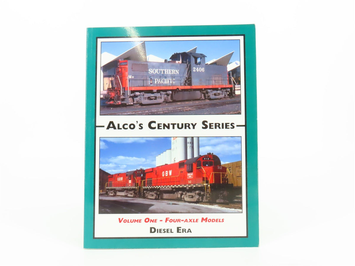 Alco&#39;s Century Series Volume One - Four-Axle Models by Diesel Era ©2003 SC Book