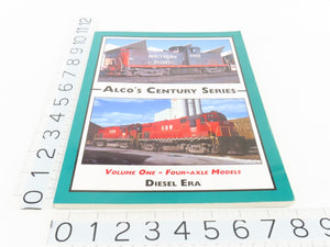 Alco's Century Series Volume One - Four-Axle Models by Diesel Era ©2003 SC Book