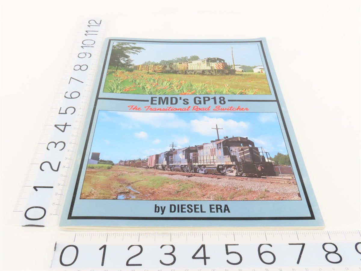 EMD&#39;s GP18 The Transitional Road Switcher by Diesel Era ©1992 SC Book