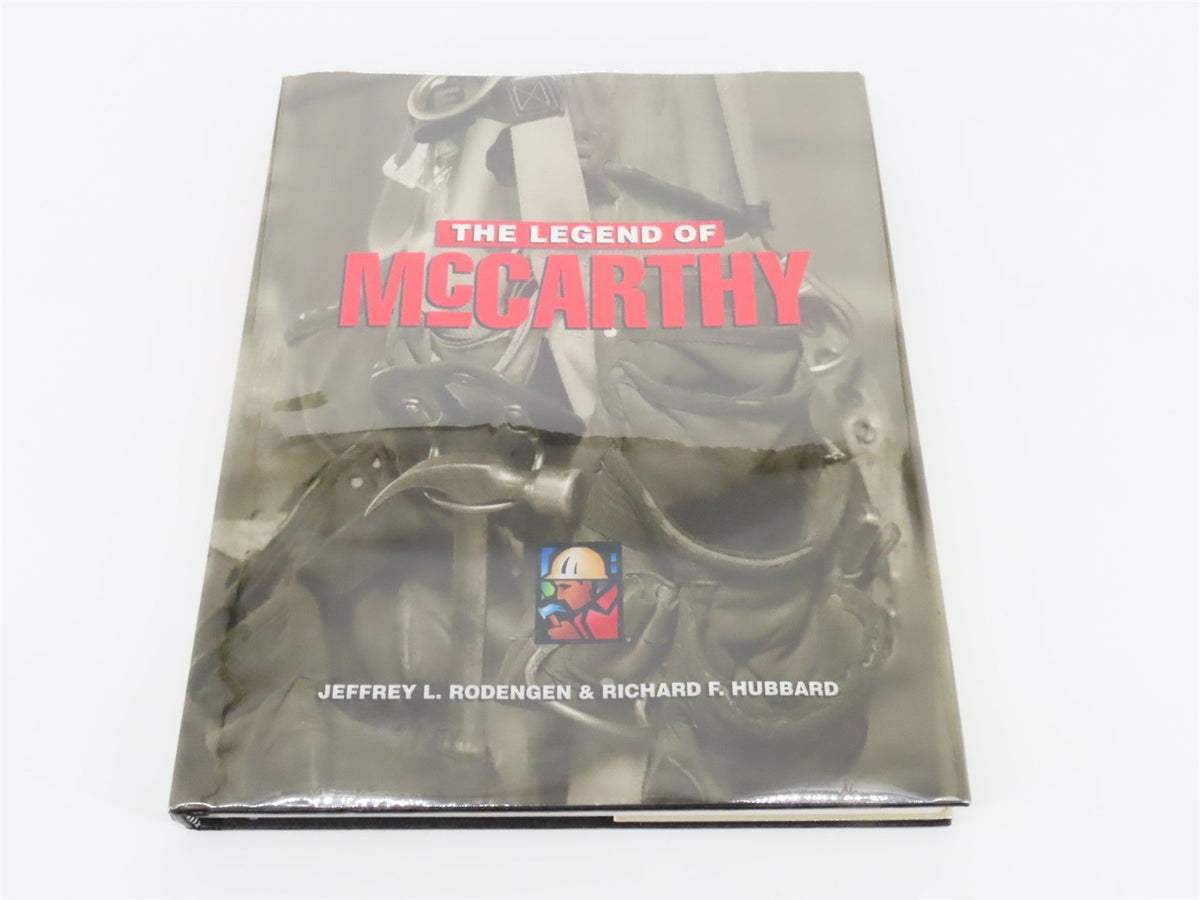 The Legend of McCarthy by Jeffrey L. Rodengen &amp; Richard F. Hubbard ©2003 HC Book