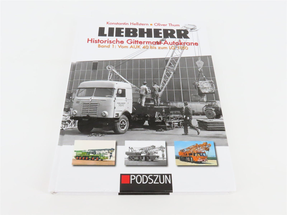 Liebherr Historische Gittermast-Autokrane Band 1 by Hellstern &amp; Thum ©2016 HC Bk