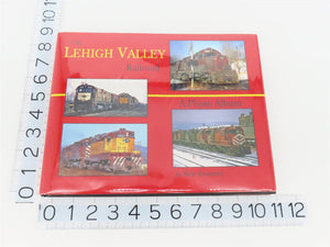 The Lehigh Valley Railroad: A Photo Album by Ken Kraemer ©2008 HC Book