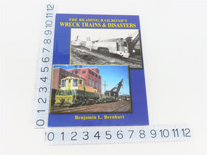 The Reading Railroad's Wreck Trains & Disasters by Benjamin L. Bernhart ©2010 HC