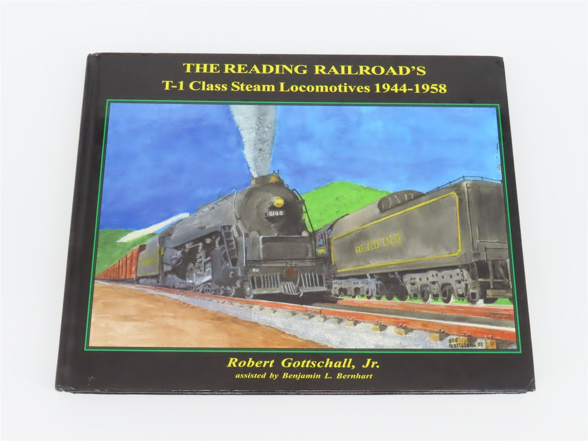 The Reading Railroad&#39;s T-1 Class Steam Locomotives by R. Gottschall, Jr ©2008 HC