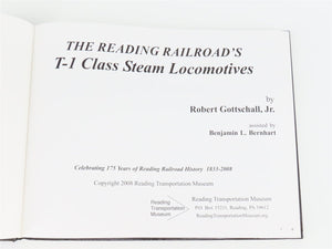 The Reading Railroad's T-1 Class Steam Locomotives by R. Gottschall, Jr ©2008 HC