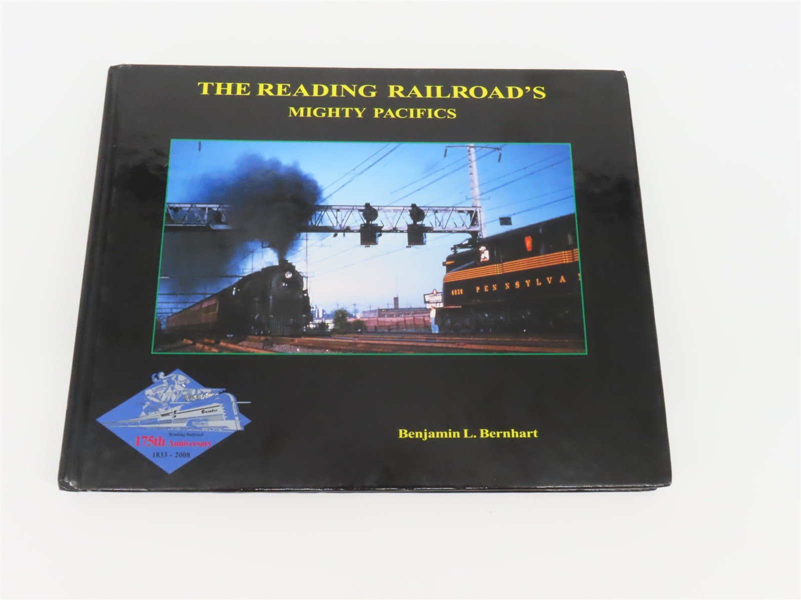 The Reading Railroad's Mighty Pacifics by Benjamin L. Bernhart ©2008 HC Book