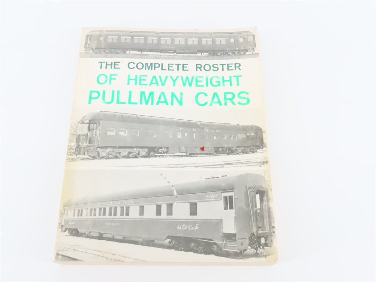 The Complete Roster of Heavyweight Pullman Cars ©1985 SC Book