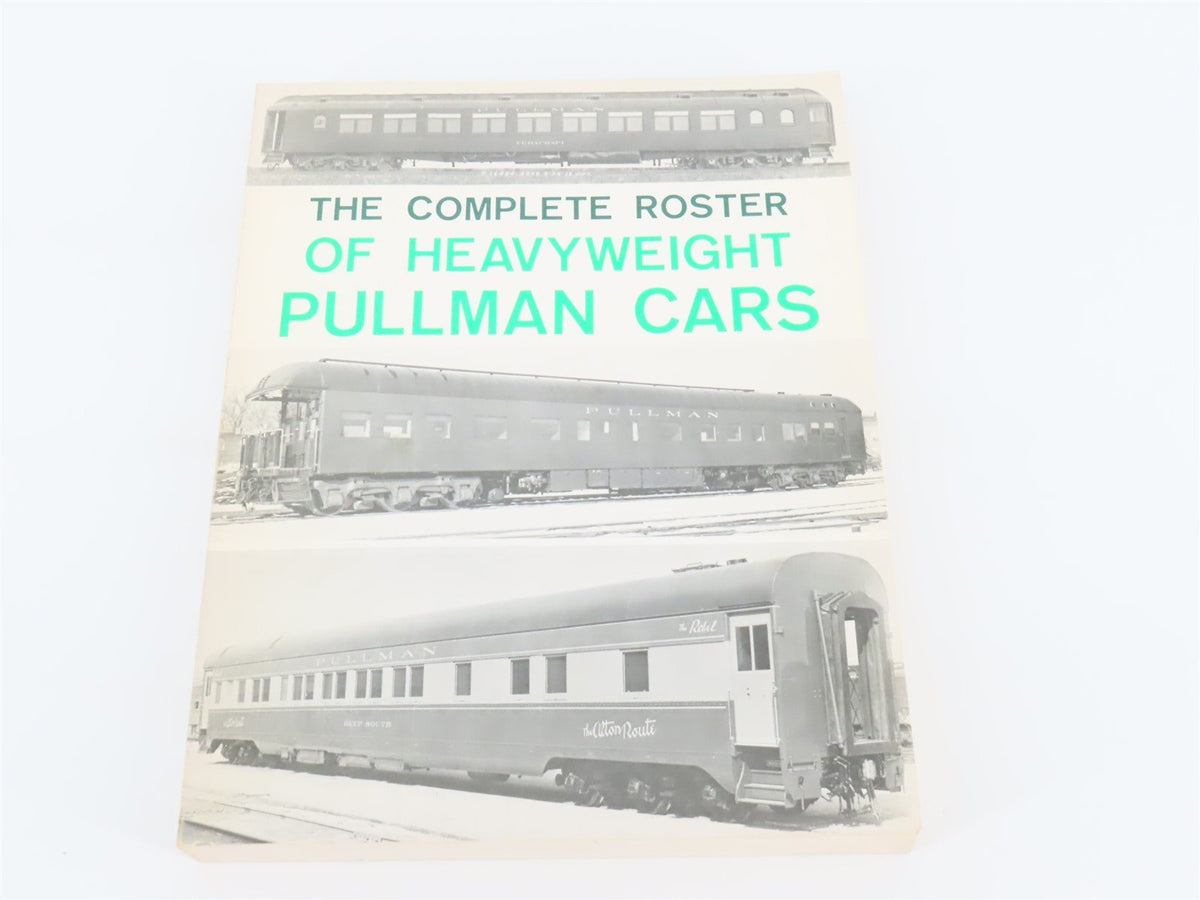 The Complete Roster of Heavyweight Pullman Cars ©1985 SC Book