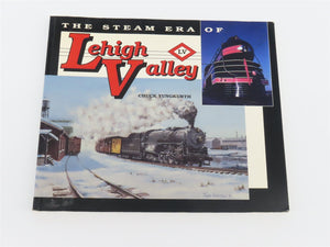 The Steam Era of Lehigh Valley by Chuck Yungkurth ©1991 SC Book