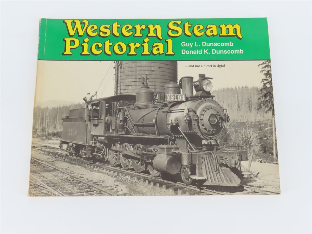 Western Steam Pictorial by Guy L. Dunscomb &amp; Donald K. Dunscomb ©1988 SC Book