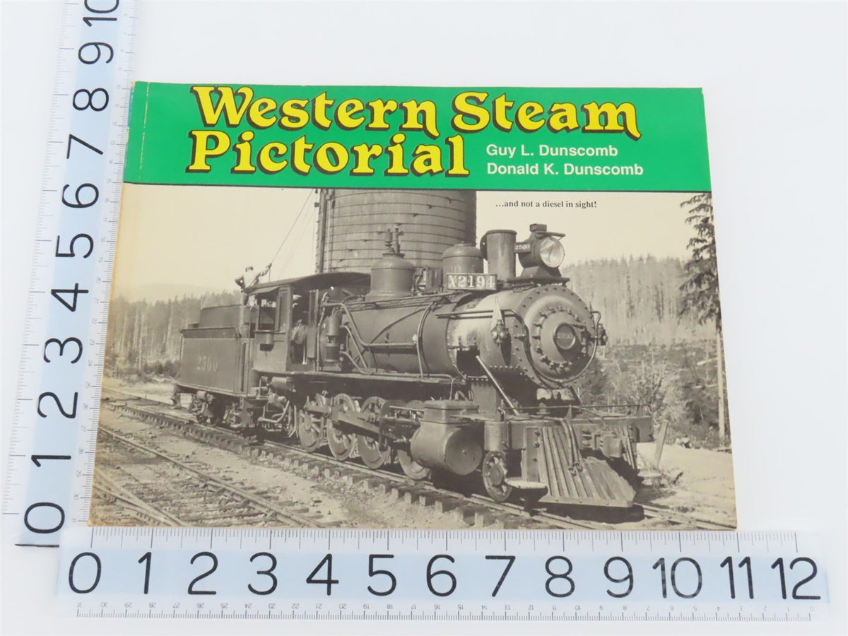 Western Steam Pictorial by Guy L. Dunscomb &amp; Donald K. Dunscomb ©1988 SC Book