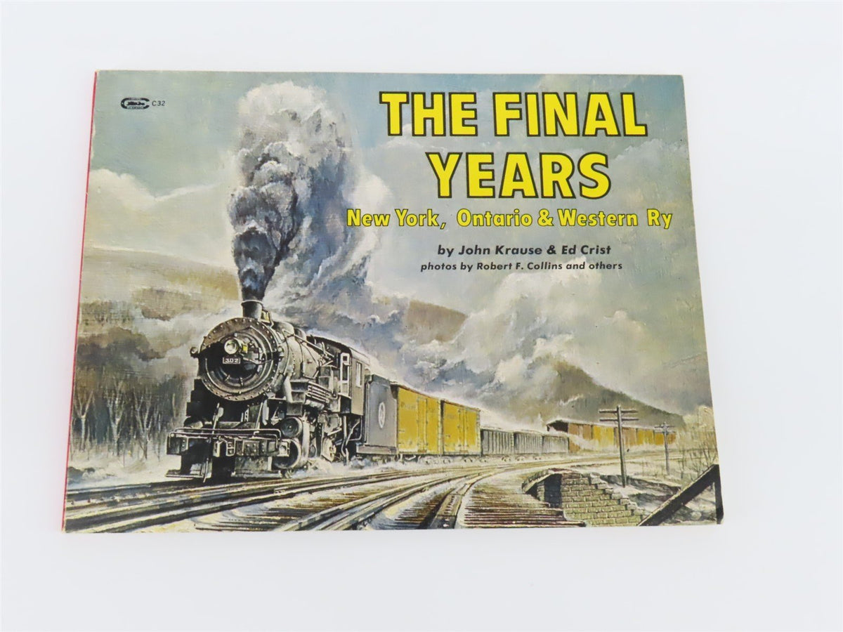 The Final Years: New York, Ontario &amp; Western Ry by John Krause &amp; Ed Crist ©1977