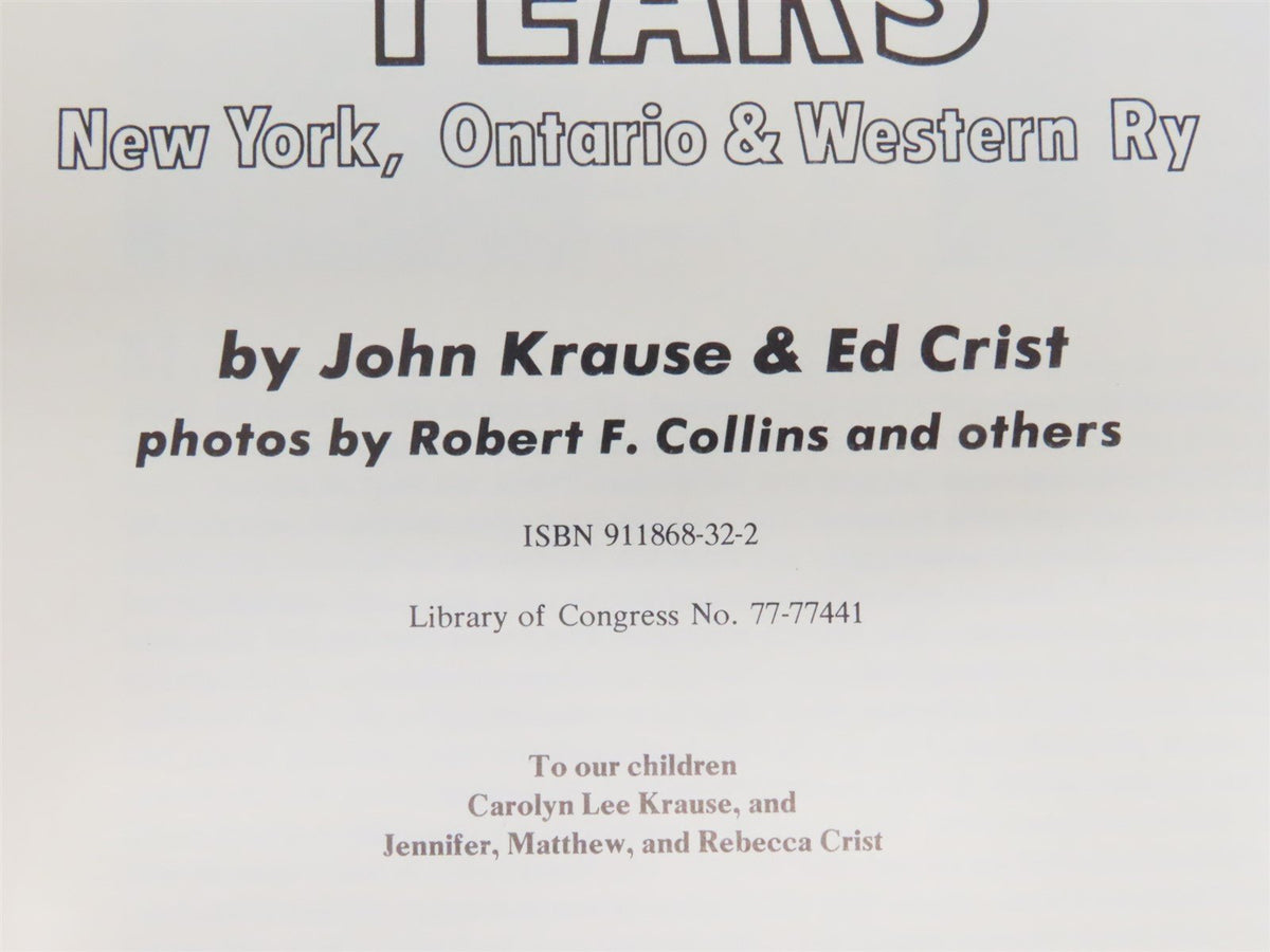 The Final Years: New York, Ontario &amp; Western Ry by John Krause &amp; Ed Crist ©1977