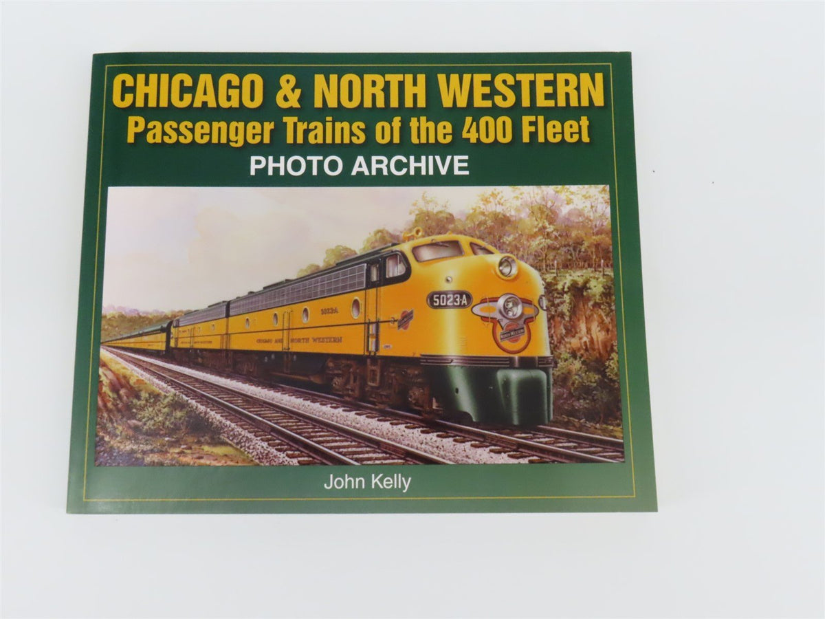 Chicago &amp; North Western Passenger Trains of the 400 Fleet by John Kelly ©2006 SC