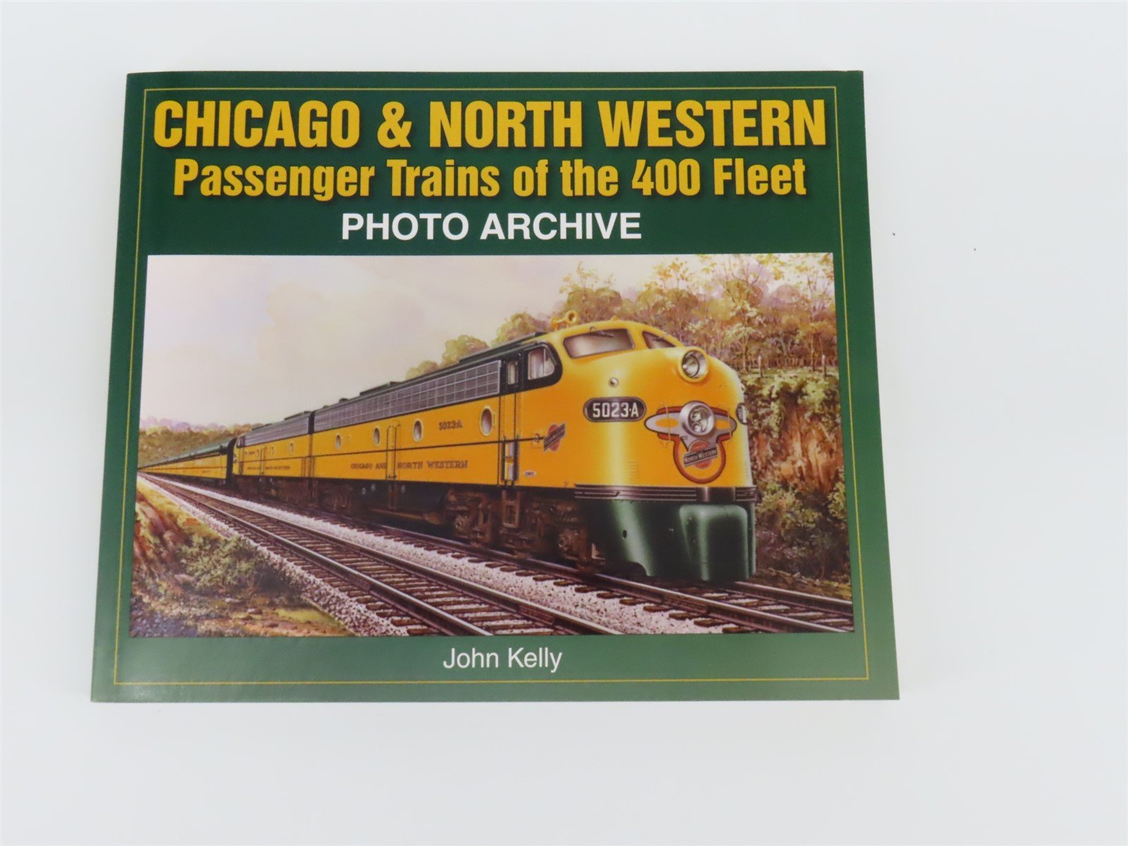 Chicago & North Western Passenger Trains of the 400 Fleet by John Kelly ©2006 SC