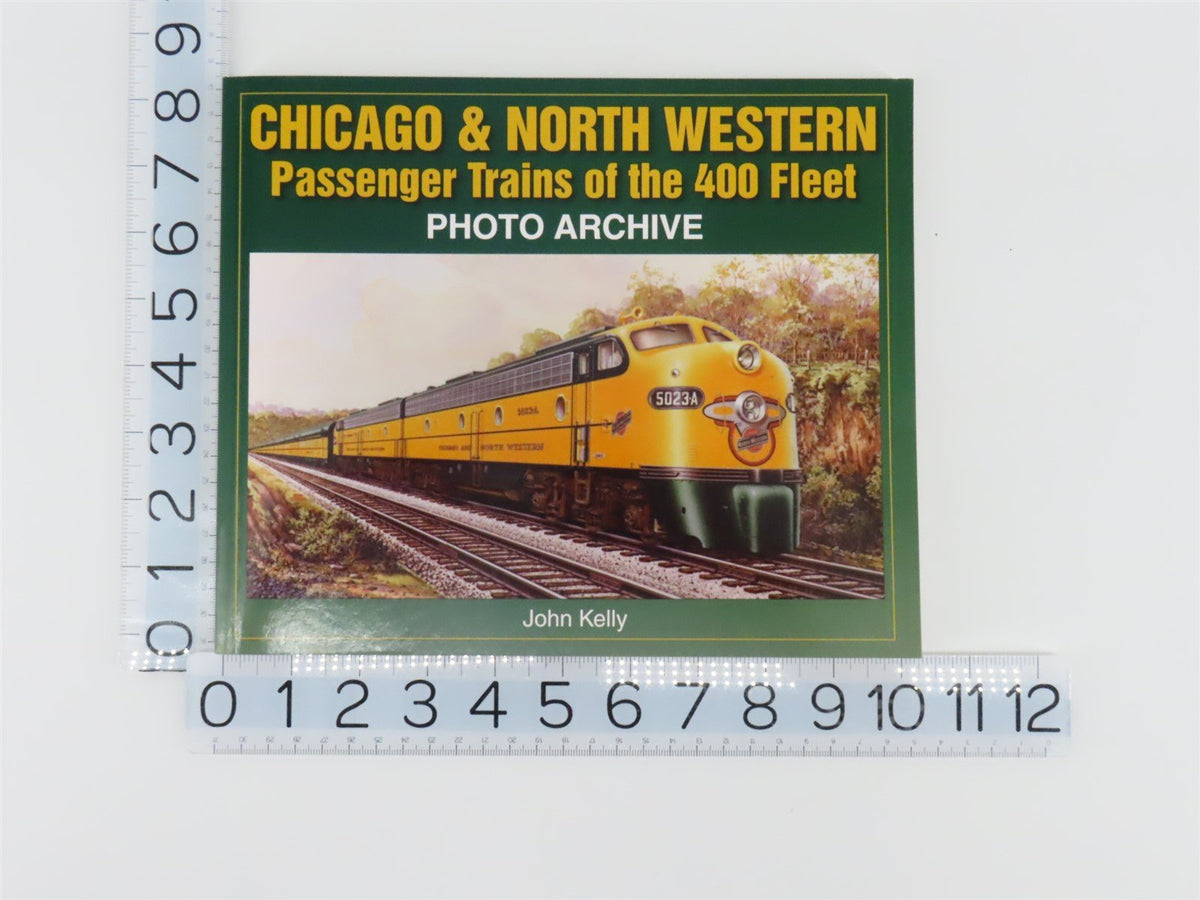 Chicago &amp; North Western Passenger Trains of the 400 Fleet by John Kelly ©2006 SC