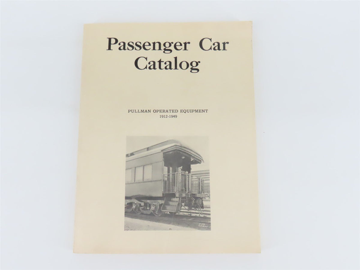 Passenger Car Catalog: Pullman Operated Equipment 1912-1949 ©1968 SC Book