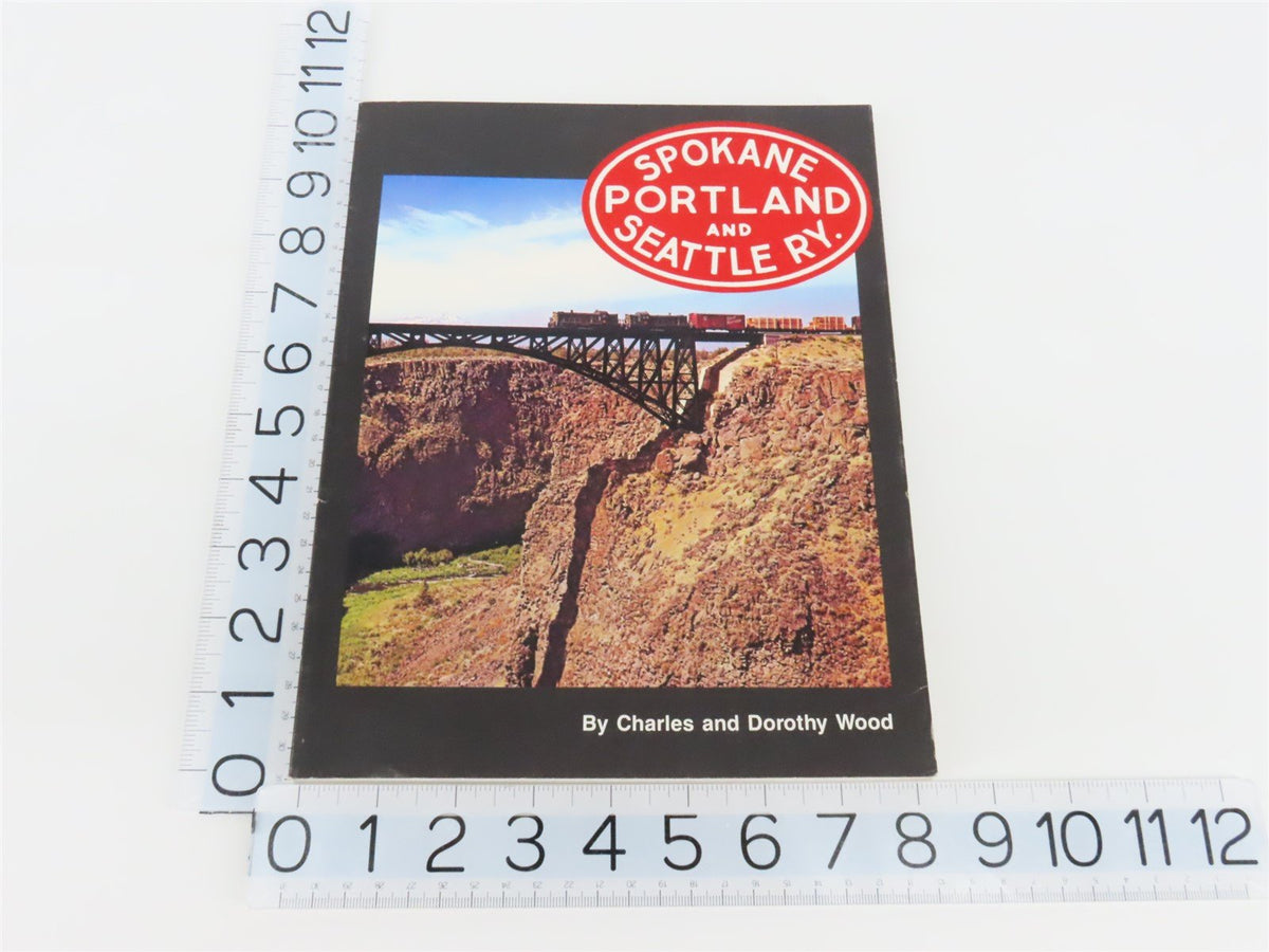 Spokane Portland and Seattle Ry by Charles &amp; Dorothy Wood ©1974 SC Book