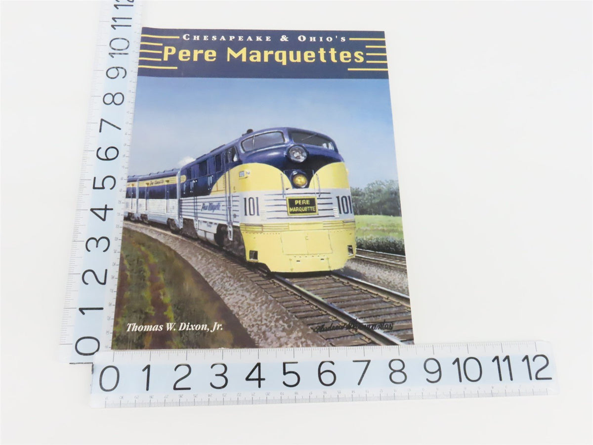 Chesapeake &amp; Ohio&#39;s Pere Marquettes by Thomas W. Dixon, Jr ©2004 SC Book