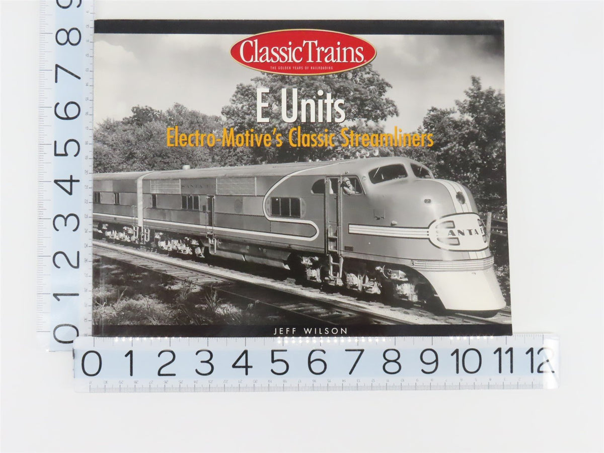 E Units: Electro-Motive&#39;s Classic Streamliners by Jeff Wilson ©2002 SC Book