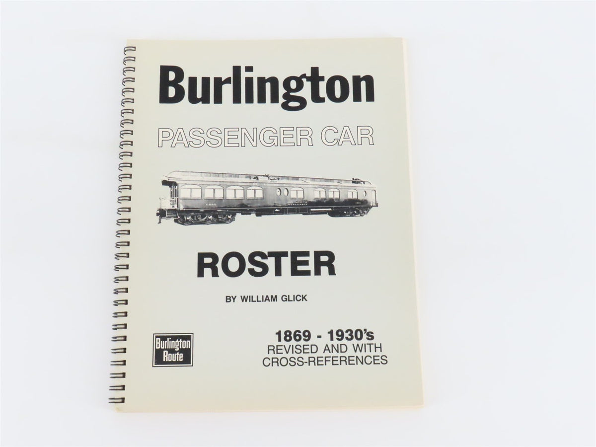 Burlington Passenger Car Roster 1869-1930&#39;s by William Glick ©1987 SC Book