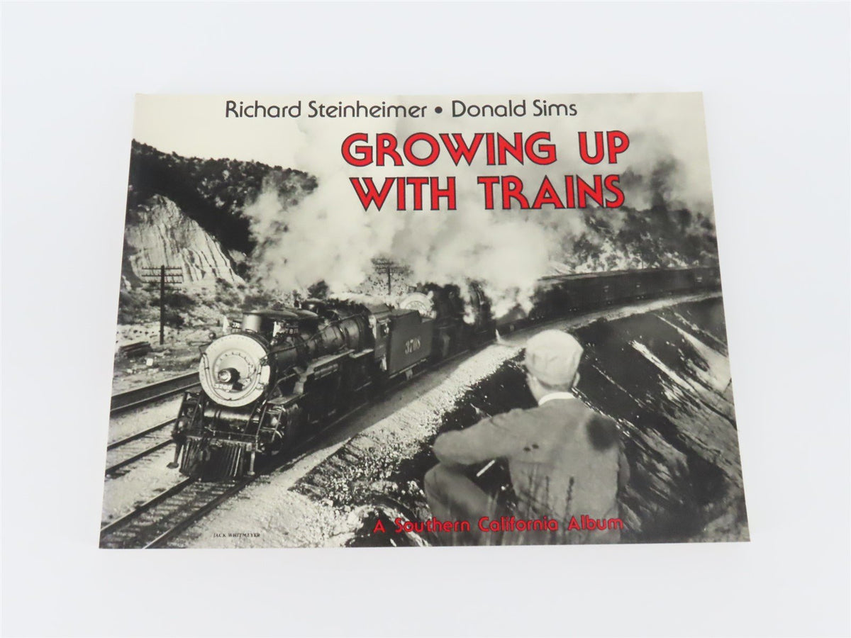 Growing Up With Trains By Richard Steinheimer &amp; Donald Sims ©1982 SC Book