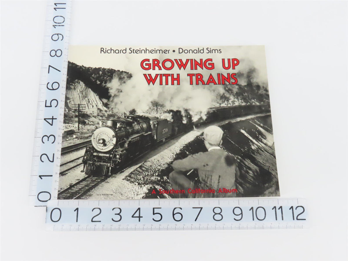 Growing Up With Trains By Richard Steinheimer &amp; Donald Sims ©1982 SC Book