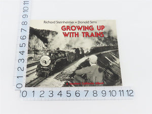 Growing Up With Trains By Richard Steinheimer & Donald Sims ©1982 SC Book