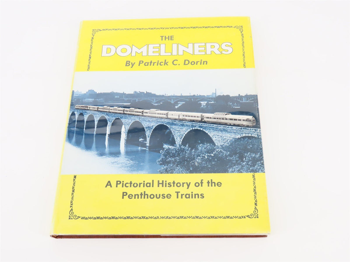 The Domeliners - A Pictorial History By Patrick C. Dorin ©1973 HC Book