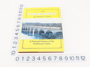 The Domeliners - A Pictorial History By Patrick C. Dorin ©1973 HC Book