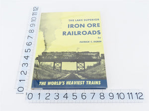 The Lake Superior Iron Ore Railroads By Patrick C. Dorin ©1979 HC Book