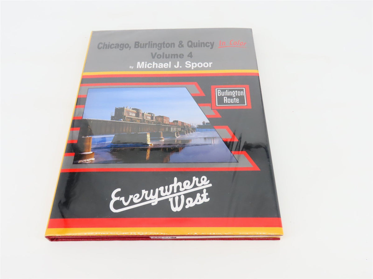 Morning Sun Chicago, Burlington &amp; Quincy Volume 4 By Michael J. Spoor ©2002 HC