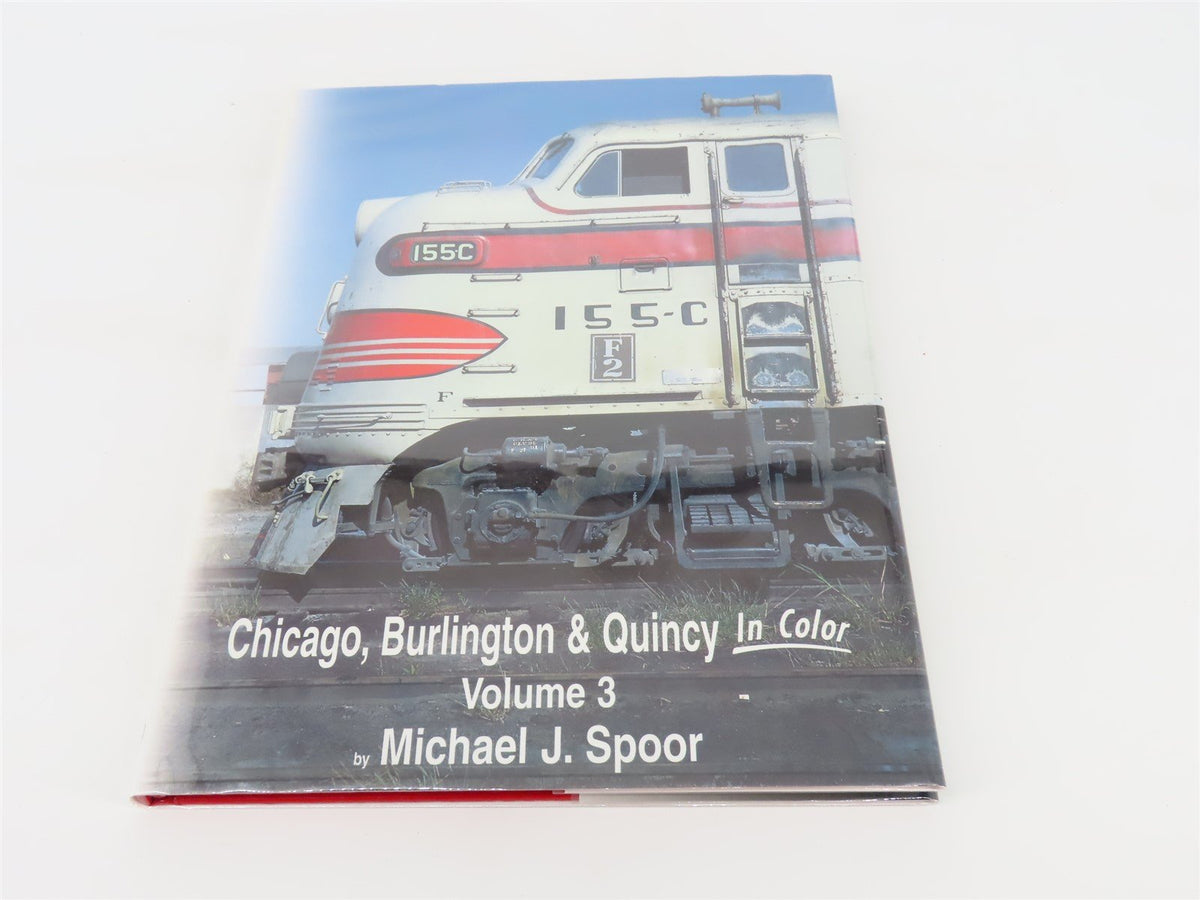 Morning Sun Chicago, Burlington &amp; Quincy Volume 3 By Michael J. Spoor ©2000 HC