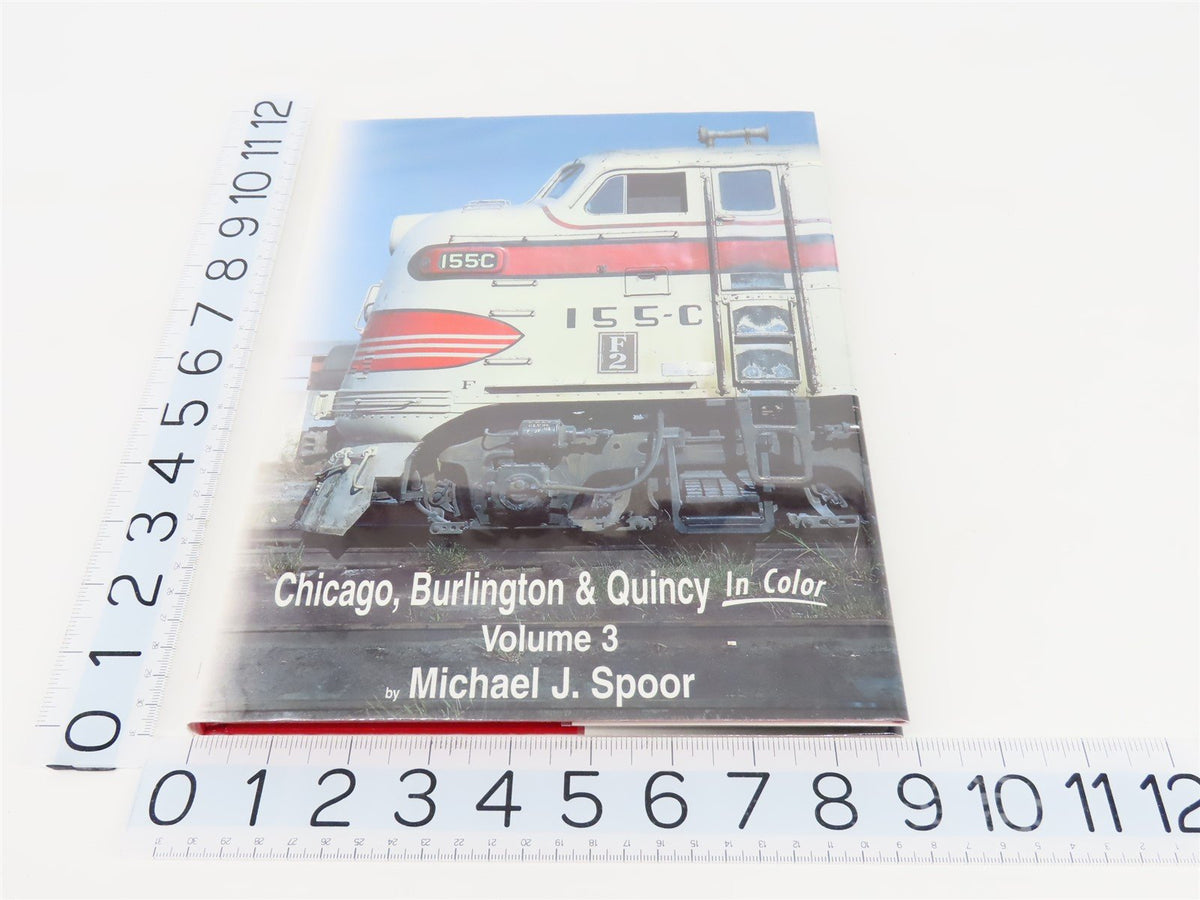 Morning Sun Chicago, Burlington &amp; Quincy Volume 3 By Michael J. Spoor ©2000 HC