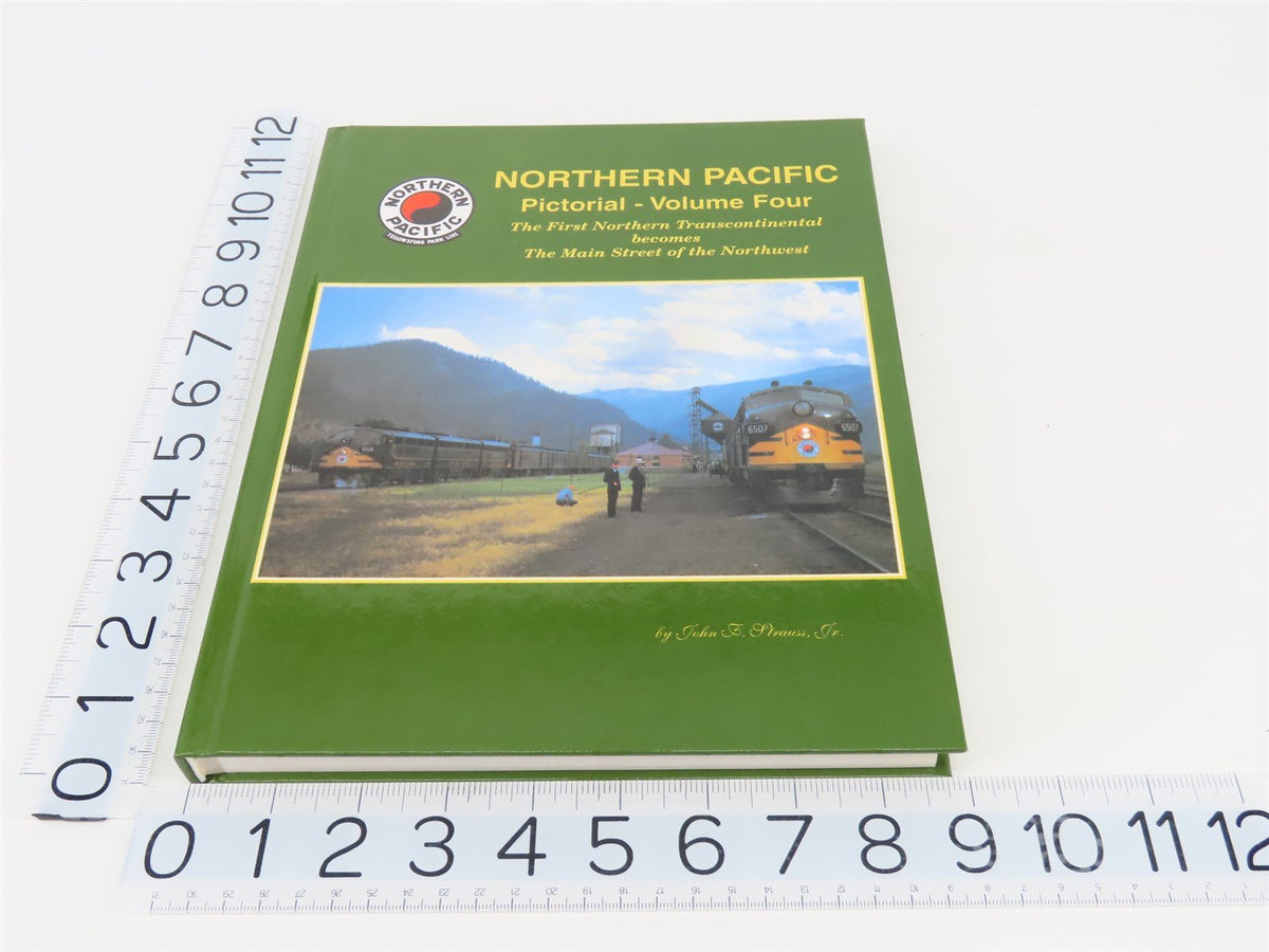 Northern Pacific Pictorial - Volume 4 By John F. Strauss Jr. ©2000 HC Book