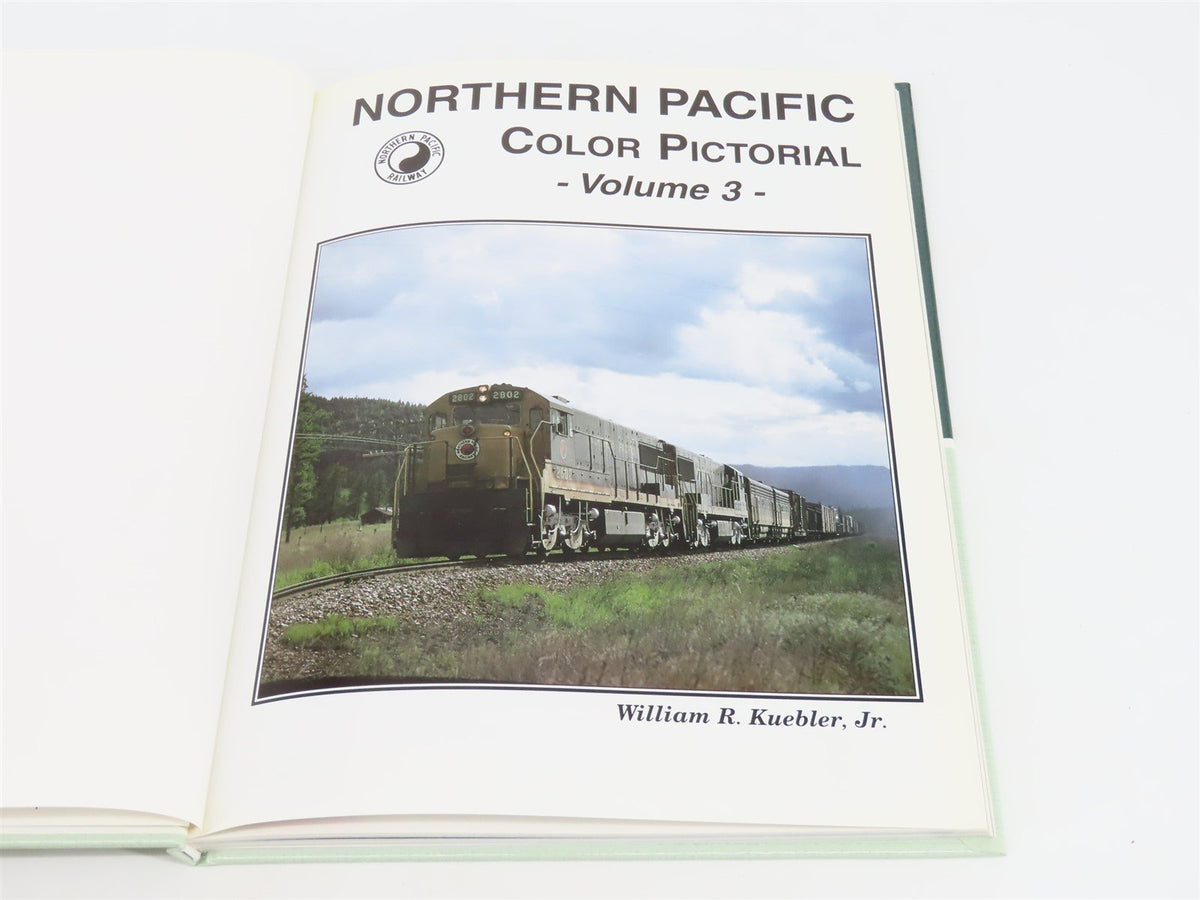 Northern Pacific Pictorial - Volume 3 By William R. Kuebler, Jr. ©1998 HC Book