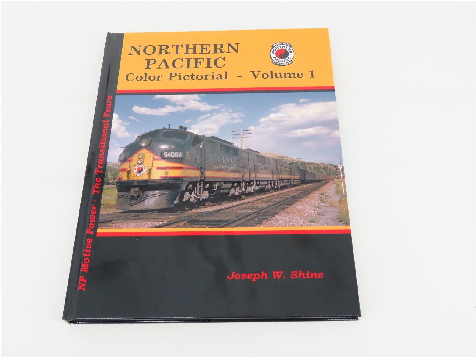 Northern Pacific Pictorial - Volume 1 By Joseph W. Shine ©1994 HC Book