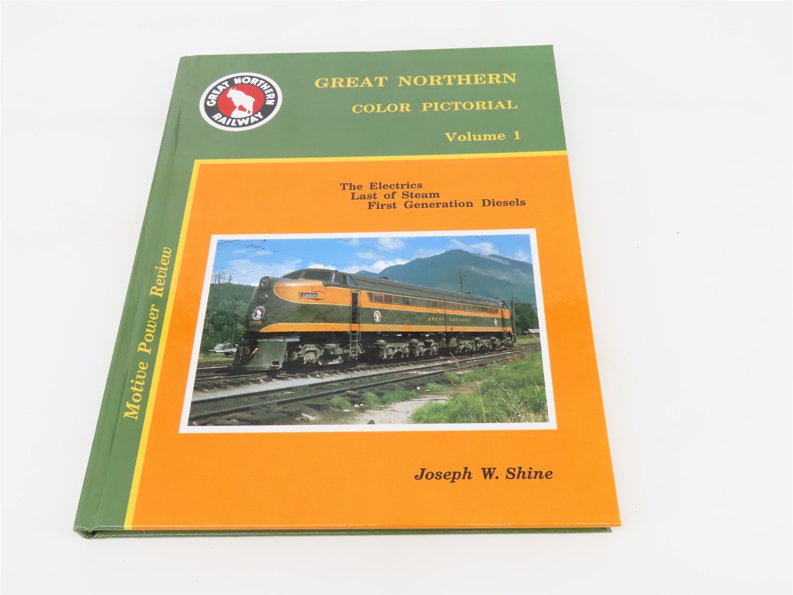 Great Northern Color Pictorial Vol. 1 by Joseph W Shine ©1992 HC Book