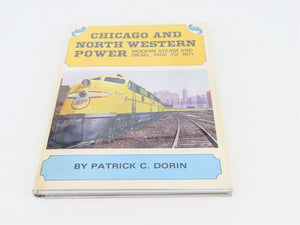 Chicago & North Western Power by Patrick C Dorin ©1972 HC Book