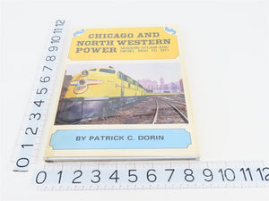 Chicago & North Western Power by Patrick C Dorin ©1972 HC Book