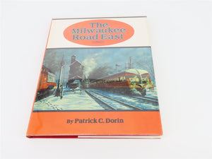 The Milwaukee Road East by Patrick C. Dorin ©1978 HC Book