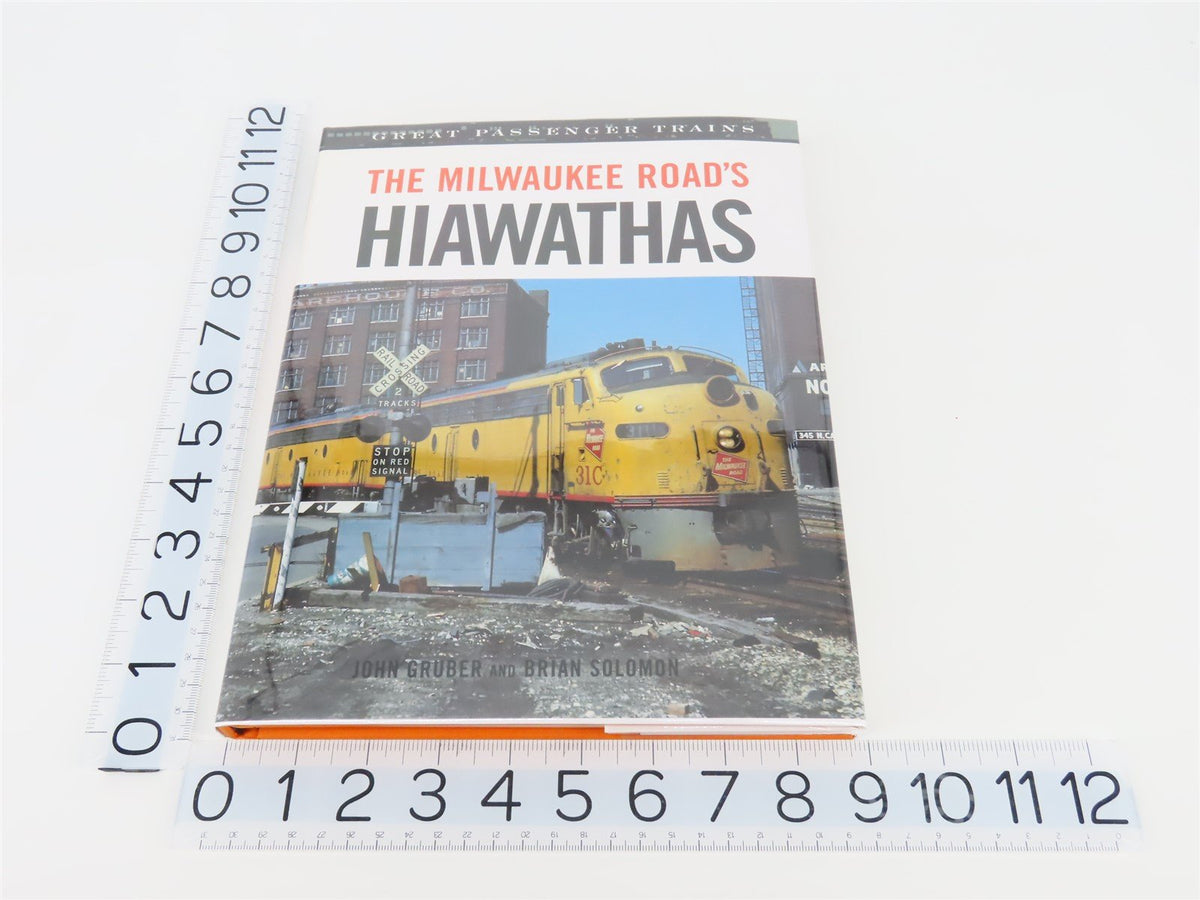 The Milwaukee Road&#39;s Hiawathas by John Gruber &amp; Brian Solomon ©2006 HC Book