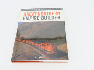 Great Passenger Trains: Great Northern Empire Builder by B. Yenne ©2005 HC Book