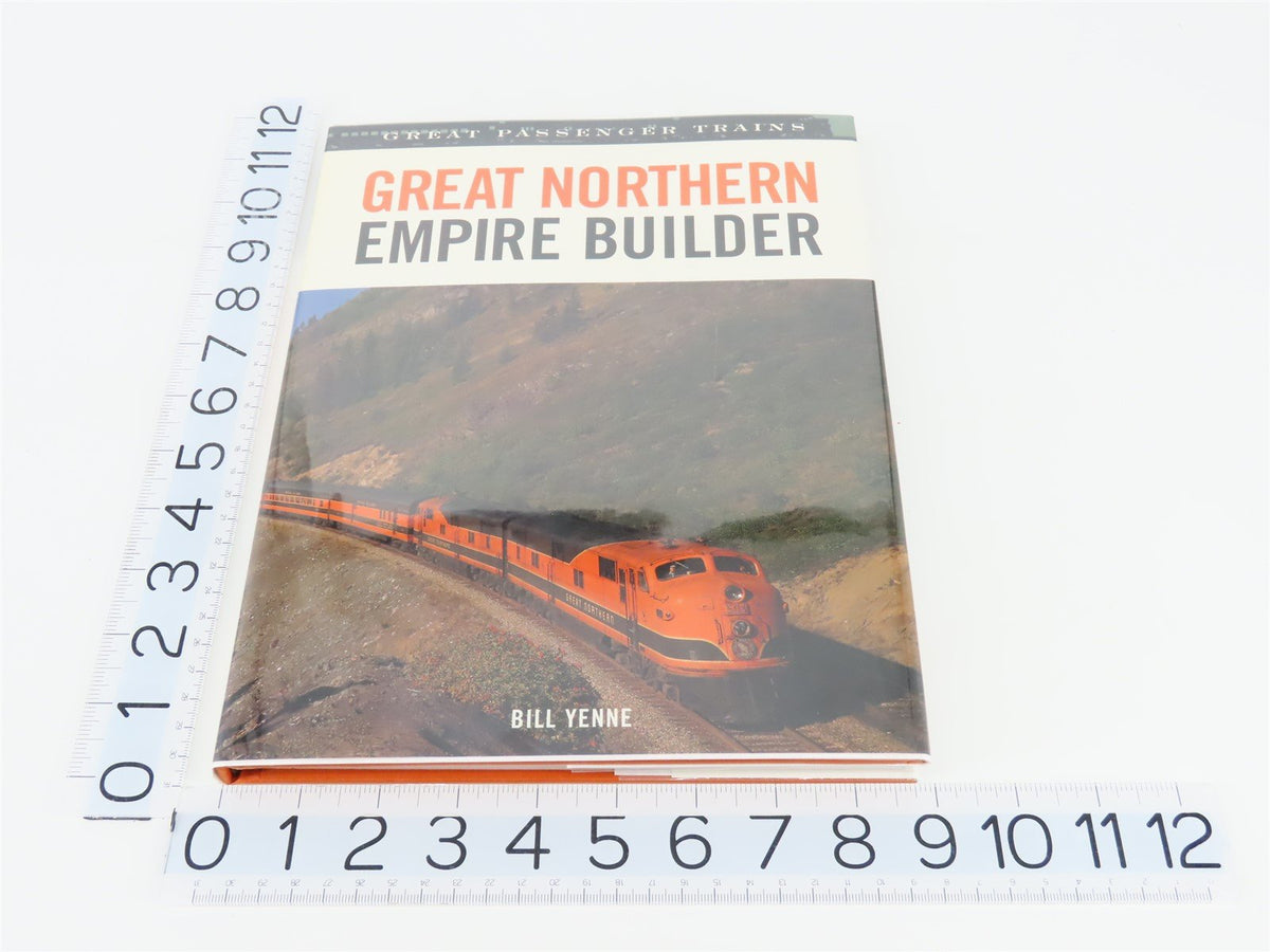 Great Passenger Trains: Great Northern Empire Builder by B. Yenne ©2005 HC Book