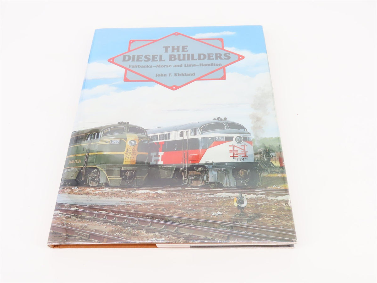 The Diesel Builders Fairbanks-Morse and Lima-Hamilton by Kirkland ©1985 HC Bk