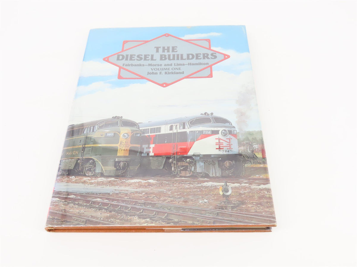 The Diesel Builders Fairbanks-Morse and Lima-Hamilton by Kirkland ©1985 HC Bk