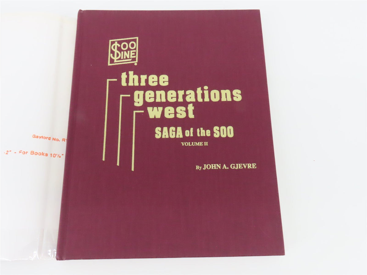 Three Generations West: Saga of the SOO Vol 2 by John A. Gjevre ©1995 HC Book