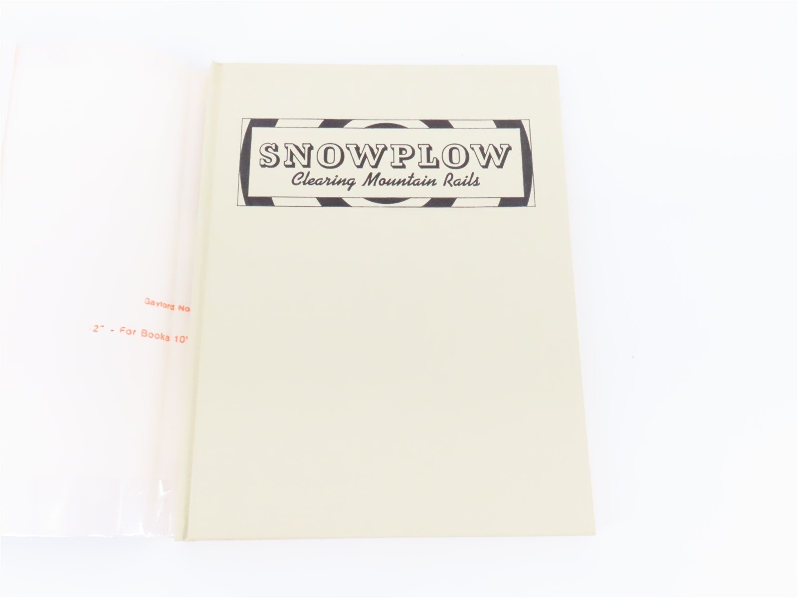 Snowplow Clearing Mountain Rails by Gerald M Best ©1966 HC Book